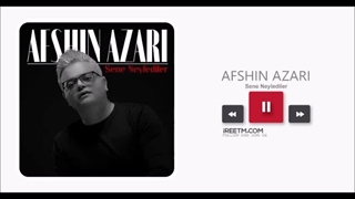 افشین آذری سنه نیلدیلر